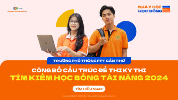 kỳ thi học bổng trường phổ thông fpt cần thơ